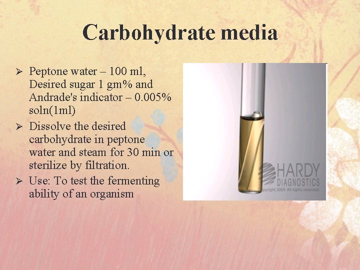 Carbohydrate media Peptone water – 100 ml, Desired sugar 1 gm% and Andrade's indicator