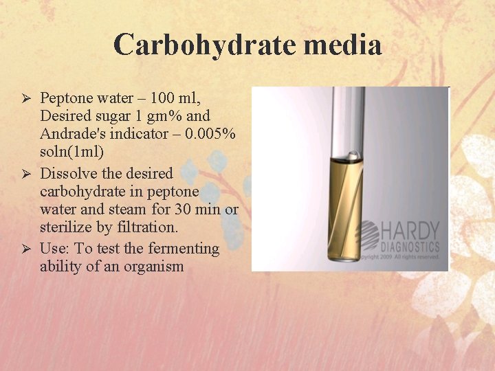 Carbohydrate media Peptone water – 100 ml, Desired sugar 1 gm% and Andrade's indicator