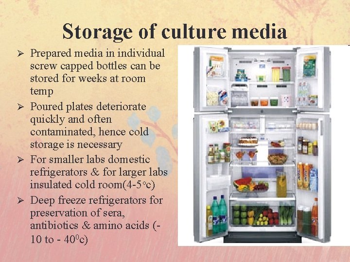 Storage of culture media Prepared media in individual screw capped bottles can be stored