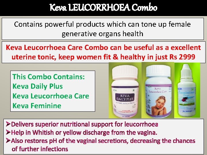 Keva LEUCORRHOEA Combo Contains powerful products which can tone up female generative organs health