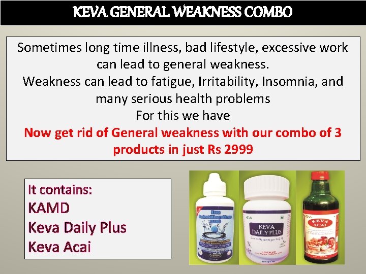 KEVA GENERAL WEAKNESS COMBO Sometimes long time illness, bad lifestyle, excessive work can lead
