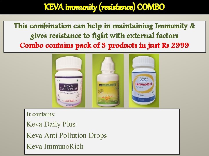 KEVA immunity (resistance) COMBO This combination can help in maintaining Immunity & gives resistance