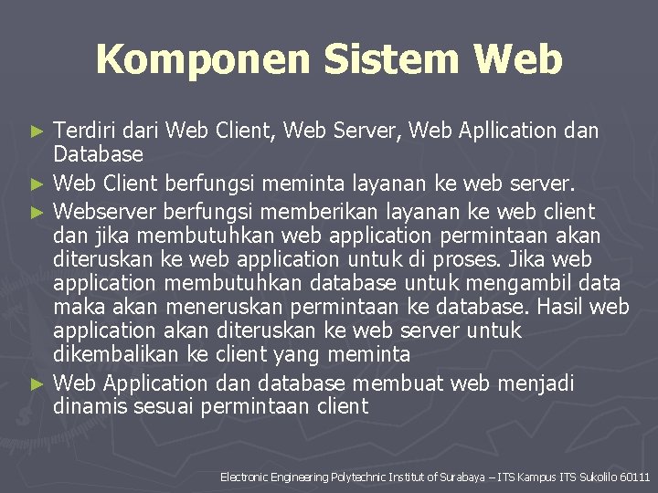 Komponen Sistem Web Terdiri dari Web Client, Web Server, Web Apllication dan Database ►