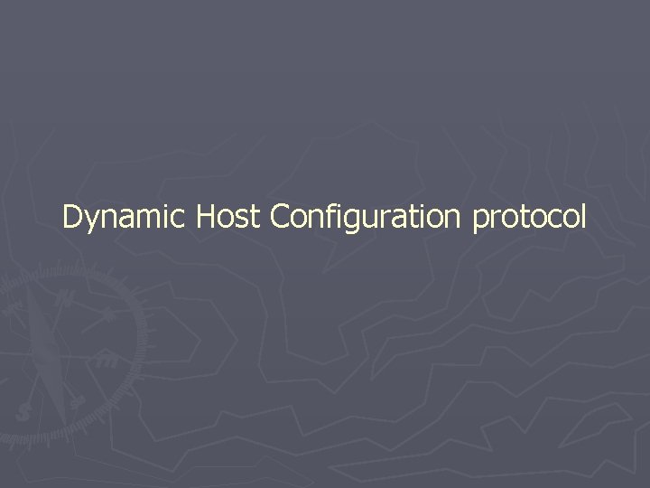 Dynamic Host Configuration protocol 