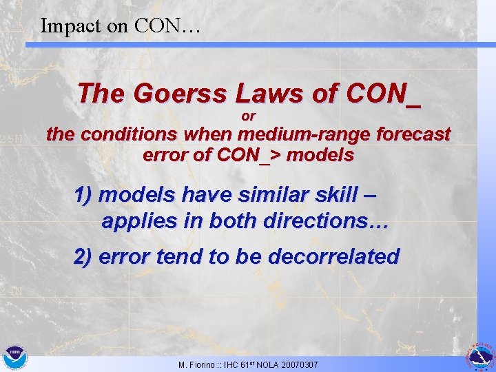 Impact on CON… The Goerss Laws of CON_ or the conditions when medium-range forecast