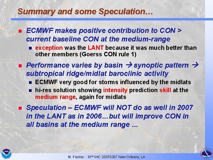 Summary and some Speculation… n ECMWF makes positive contribution to CON > current baseline