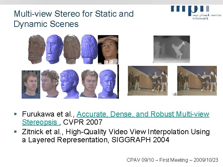 Multi-view Stereo for Static and Dynamic Scenes § Furukawa et al. , Accurate, Dense,