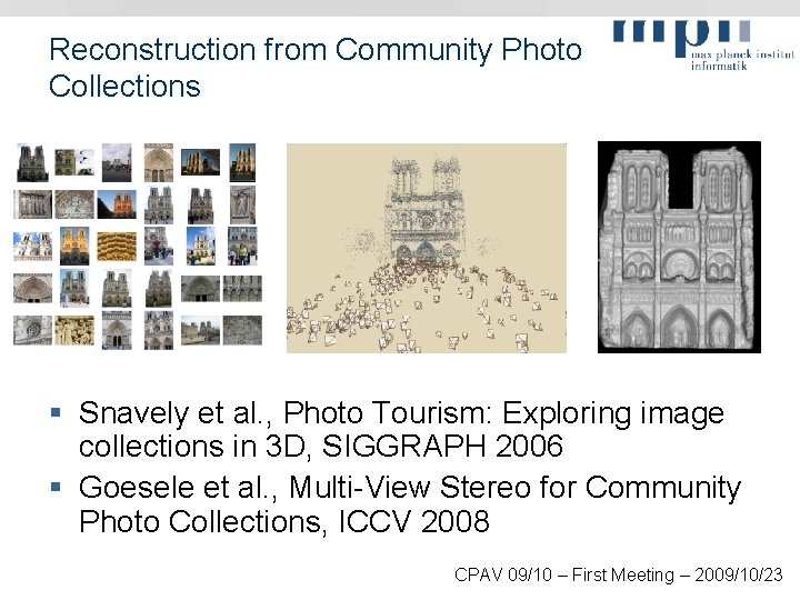 Reconstruction from Community Photo Collections § Snavely et al. , Photo Tourism: Exploring image