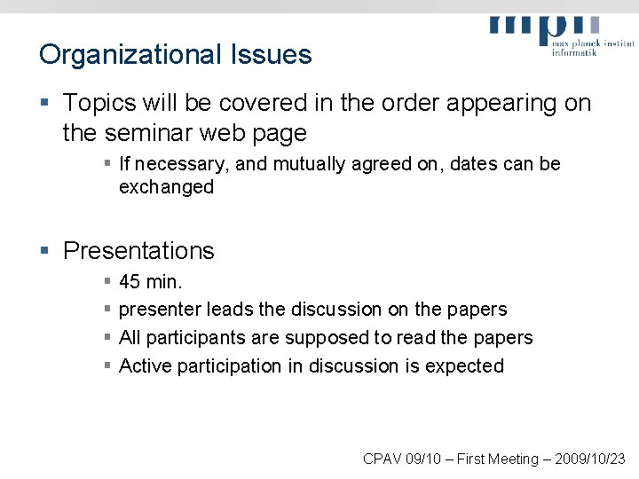 Organizational Issues § Topics will be covered in the order appearing on the seminar