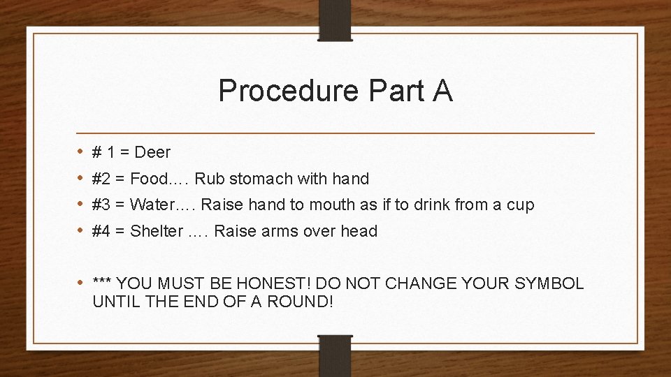 Procedure Part A • • # 1 = Deer #2 = Food…. Rub stomach