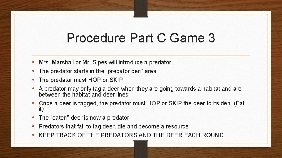 Procedure Part C Game 3 • • Mrs. Marshall or Mr. Sipes will introduce