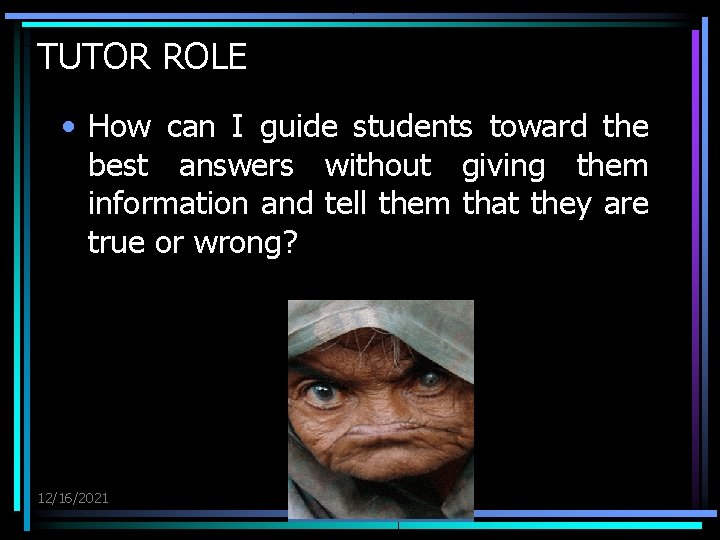 TUTOR ROLE • How can I guide students toward the best answers without giving TUTOR ROLE • How can I guide students toward the best answers without giving