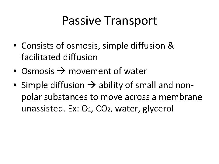 Passive Transport • Consists of osmosis, simple diffusion & facilitated diffusion • Osmosis movement Passive Transport • Consists of osmosis, simple diffusion & facilitated diffusion • Osmosis movement
