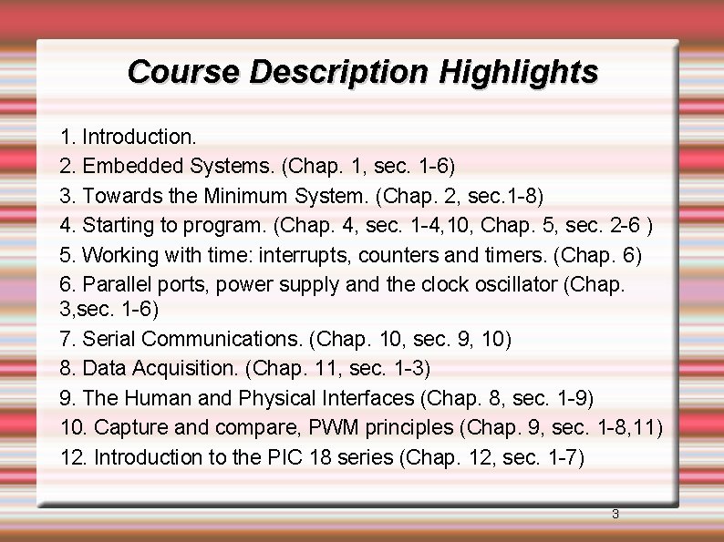 Course Description Highlights 1. Introduction. 2. Embedded Systems. (Chap. 1, sec. 1 -6) 3.