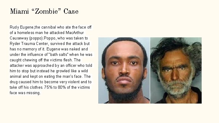 Miami “Zombie” Case Rudy Eugene, the cannibal who ate the face off of a Miami “Zombie” Case Rudy Eugene, the cannibal who ate the face off of a