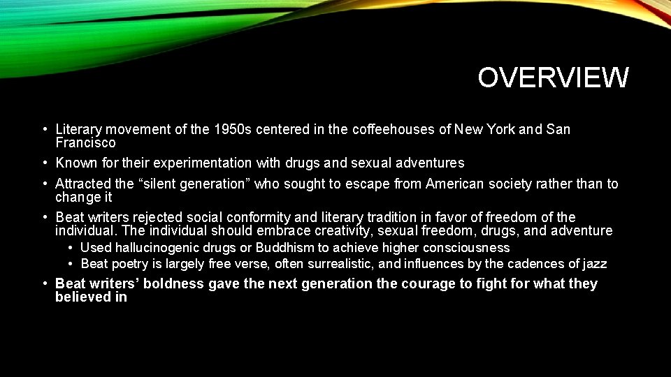 OVERVIEW • Literary movement of the 1950 s centered in the coffeehouses of New OVERVIEW • Literary movement of the 1950 s centered in the coffeehouses of New