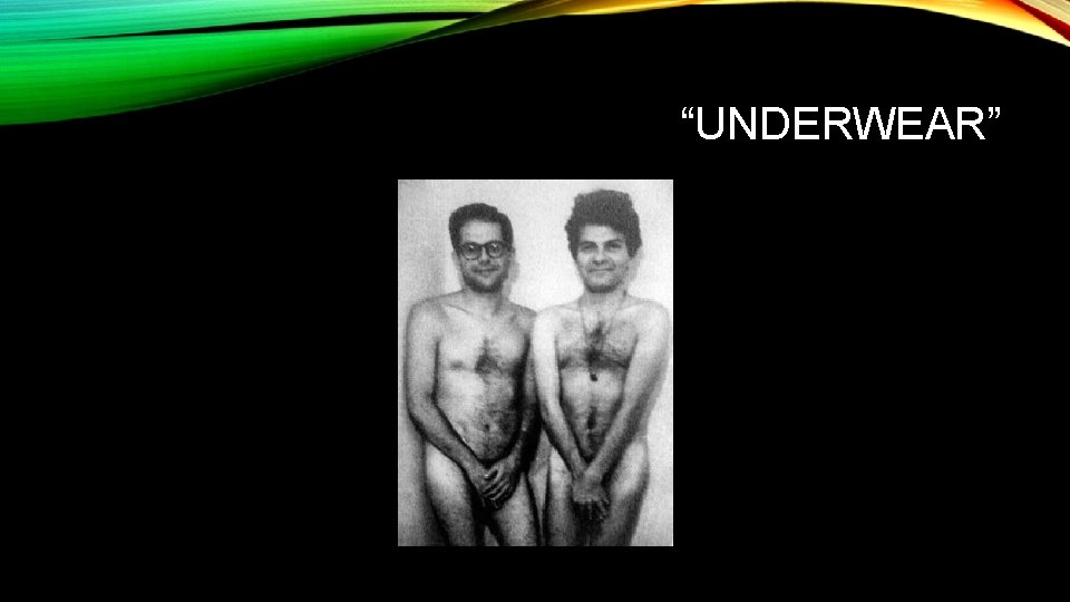 “UNDERWEAR”  “UNDERWEAR”