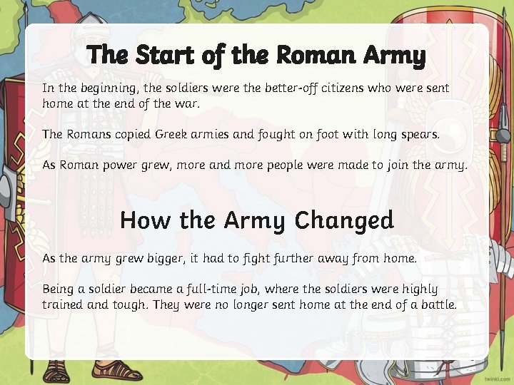 The Start of the Roman Army In the beginning, the soldiers were the better-off