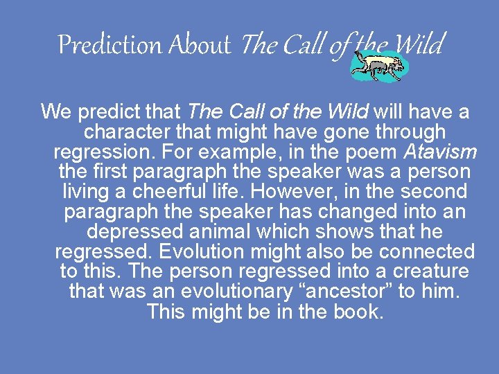 Prediction About The Call of the Wild We predict that The Call of the