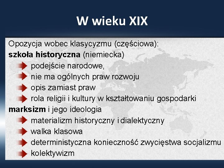 W wieku XIX Opozycja wobec klasycyzmu (częściowa): szkoła historyczna (niemiecka) podejście narodowe, nie ma