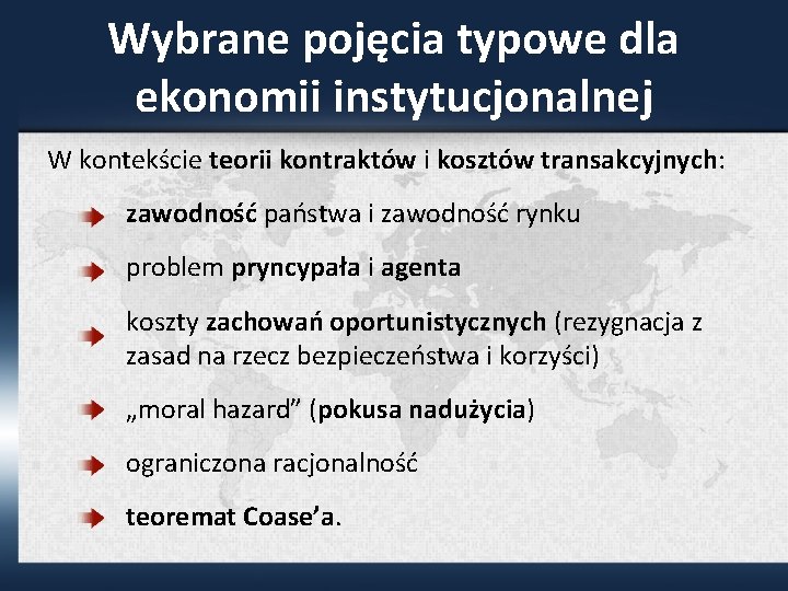 Wybrane pojęcia typowe dla ekonomii instytucjonalnej W kontekście teorii kontraktów i kosztów transakcyjnych: zawodność