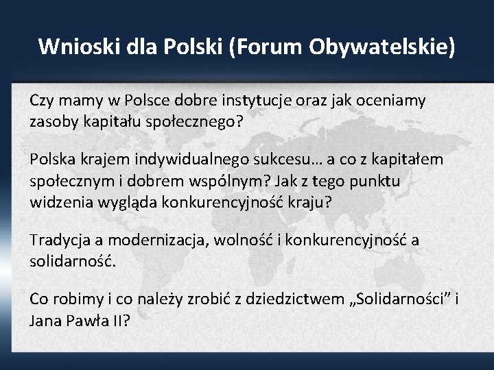 Wnioski dla Polski (Forum Obywatelskie) Czy mamy w Polsce dobre instytucje oraz jak oceniamy