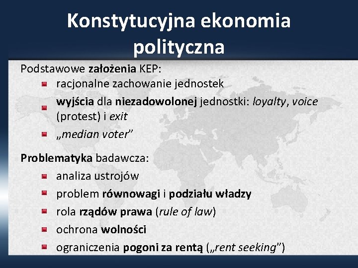 Konstytucyjna ekonomia polityczna Podstawowe założenia KEP: racjonalne zachowanie jednostek wyjścia dla niezadowolonej jednostki: loyalty,