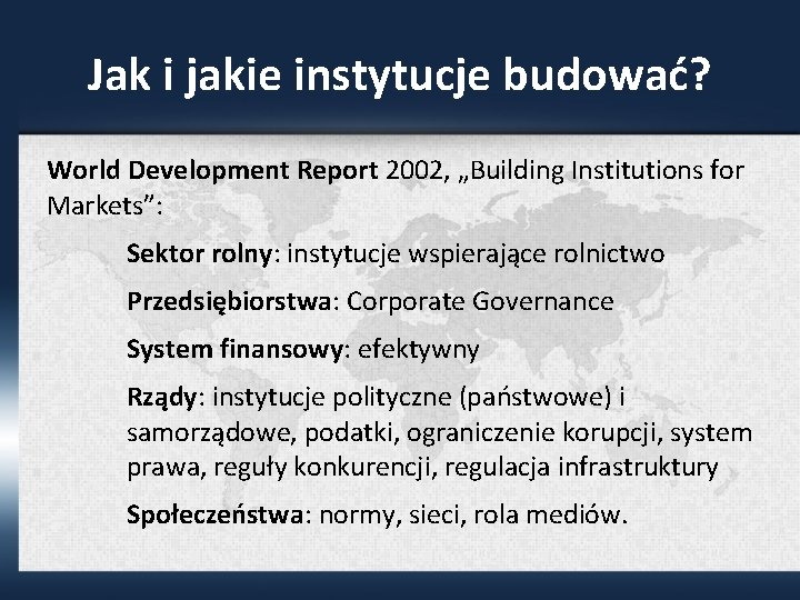 Jak i jakie instytucje budować? World Development Report 2002, „Building Institutions for Markets”: Sektor