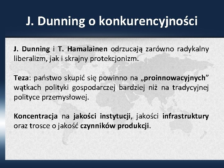 J. Dunning o konkurencyjności J. Dunning i T. Hamalainen odrzucają zarówno radykalny liberalizm, jak