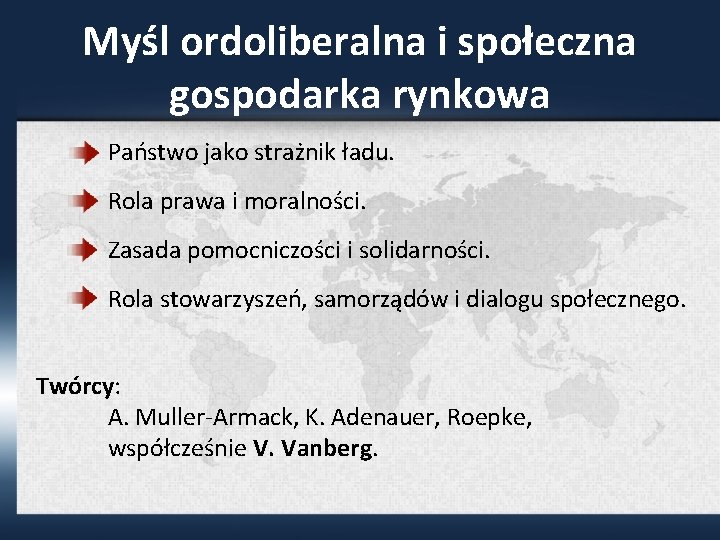 Myśl ordoliberalna i społeczna gospodarka rynkowa Państwo jako strażnik ładu. Rola prawa i moralności.