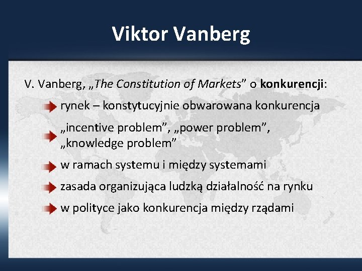 Viktor Vanberg V. Vanberg, „The Constitution of Markets” o konkurencji: rynek – konstytucyjnie obwarowana