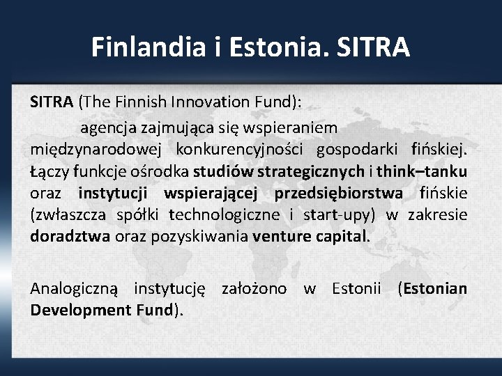 Finlandia i Estonia. SITRA (The Finnish Innovation Fund): agencja zajmująca się wspieraniem międzynarodowej konkurencyjności