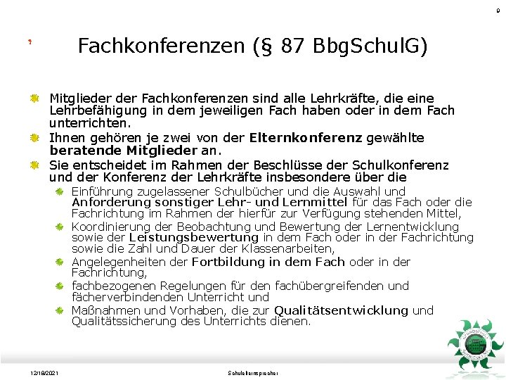 9 Fachkonferenzen (§ 87 Bbg. Schul. G) Mitglieder Fachkonferenzen sind alle Lehrkräfte, die eine