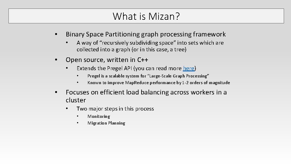What is Mizan? • Binary Space Partitioning graph processing framework • • A way What is Mizan? • Binary Space Partitioning graph processing framework • • A way