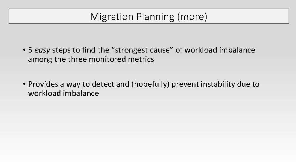 Migration Planning (more) • 5 easy steps to find the “strongest cause” of workload Migration Planning (more) • 5 easy steps to find the “strongest cause” of workload