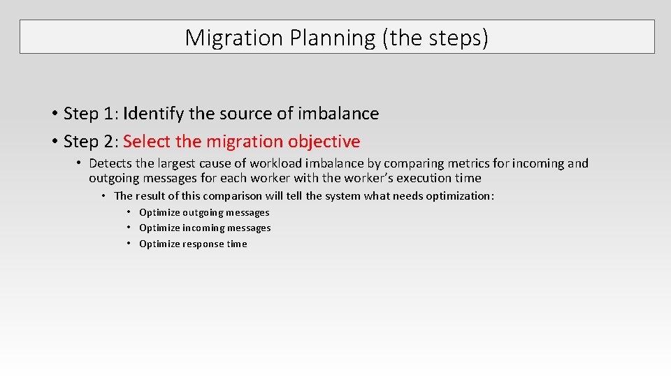 Migration Planning (the steps) • Step 1: Identify the source of imbalance • Step Migration Planning (the steps) • Step 1: Identify the source of imbalance • Step