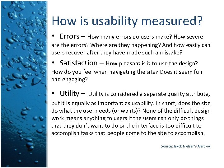 How is usability measured? • Errors – How many errors do users make? How
