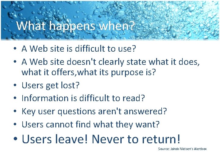 What happens when? • A Web site is difficult to use? • A Web