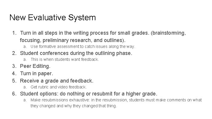 New Evaluative System 1. Turn in all steps in the writing process for small