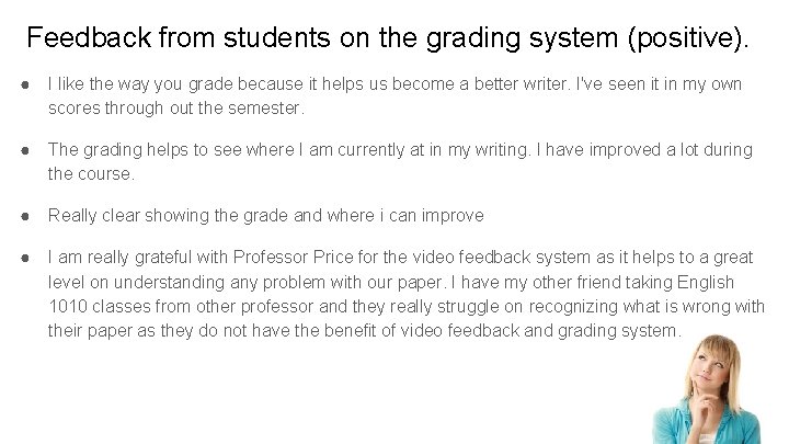 Feedback from students on the grading system (positive). ● I like the way you