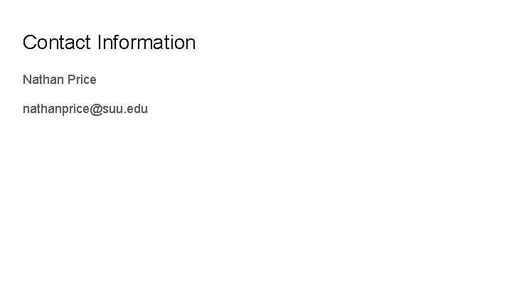 Contact Information Nathan Price nathanprice@suu. edu 