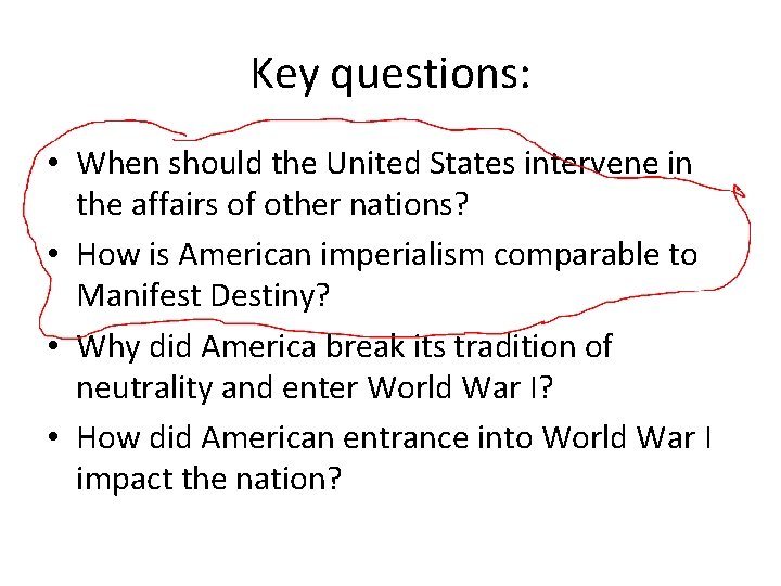 Key questions: • When should the United States intervene in the affairs of other