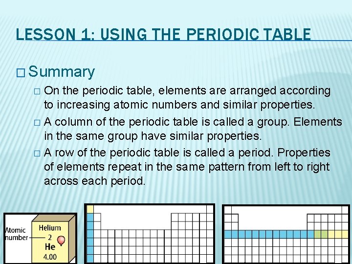 LESSON 1: USING THE PERIODIC TABLE � Summary On the periodic table, elements are