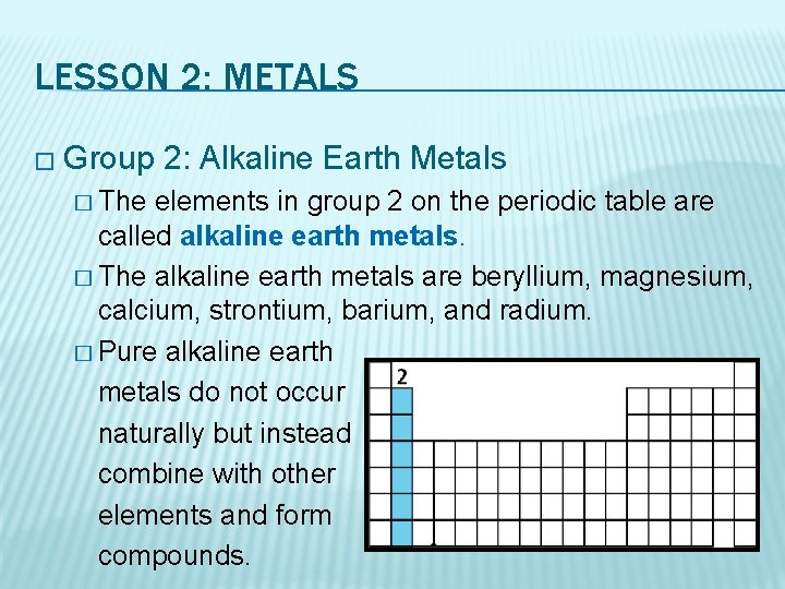 LESSON 2: METALS � Group � The 2: Alkaline Earth Metals elements in group