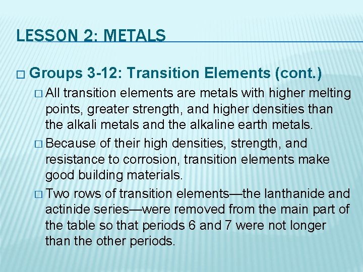 LESSON 2: METALS � Groups � All 3 -12: Transition Elements (cont. ) transition