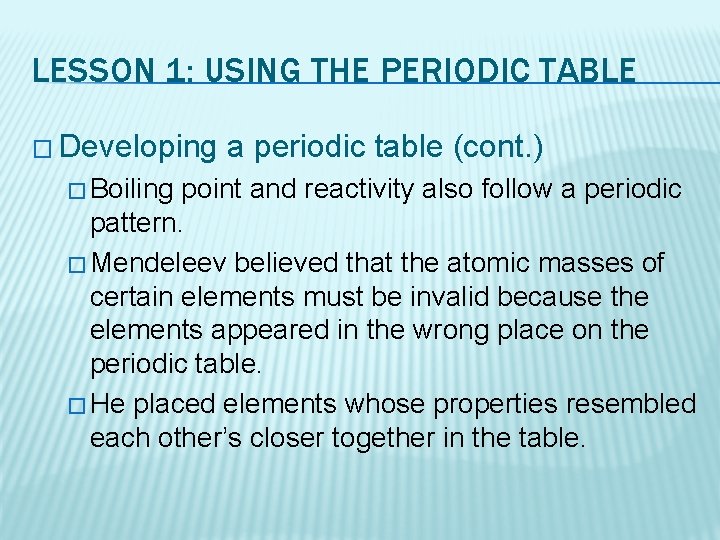 LESSON 1: USING THE PERIODIC TABLE � Developing � Boiling a periodic table (cont.