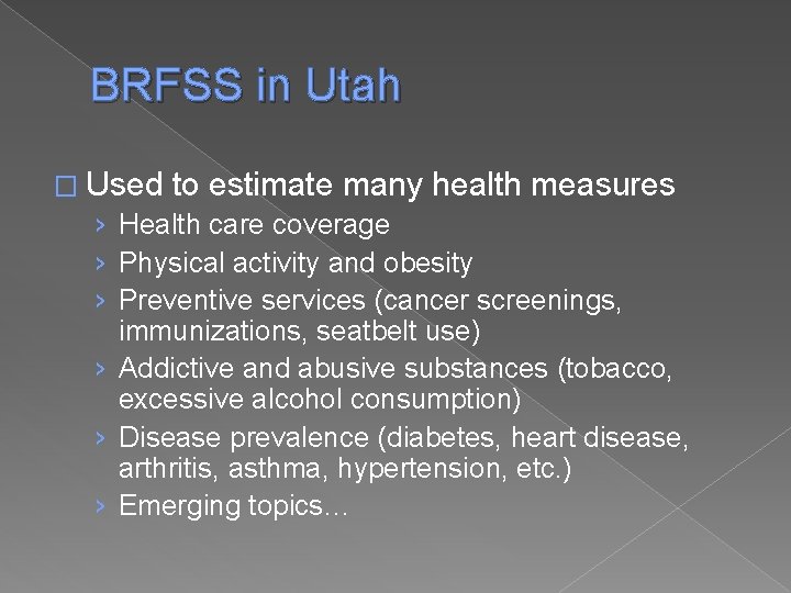 BRFSS in Utah � Used to estimate many health measures › Health care coverage