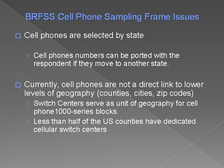 BRFSS Cell Phone Sampling Frame Issues � Cell phones are selected by state ›