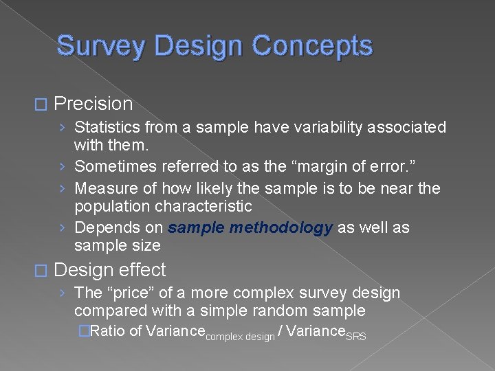 Survey Design Concepts � Precision › Statistics from a sample have variability associated with