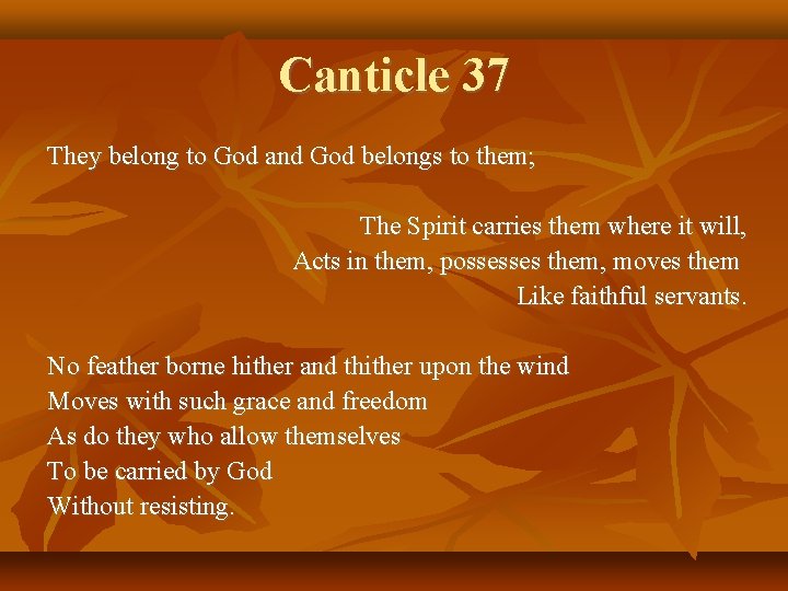Canticle 37 They belong to God and God belongs to them; The Spirit carries